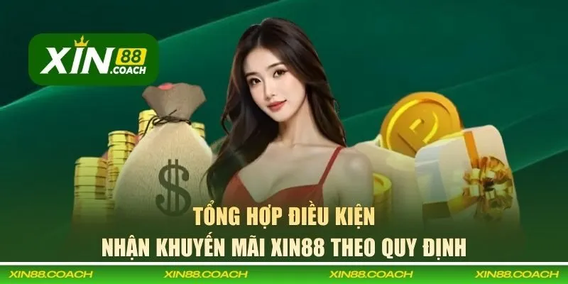 Tổng hợp điều kiện nhận khuyến mãi XIN88 theo quy định